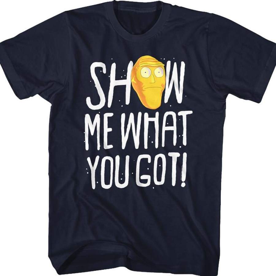 Show Me What You Got Rick and Morty T-Shirt