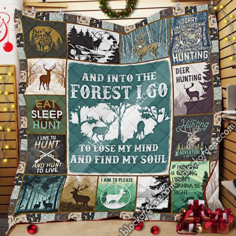 And Into The Forest I Go To Lose My Mind And Find My Soul, Deer Hunting Quilt NH225 Block Of Gear?