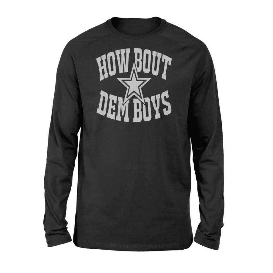 How Bout Dem Boys Dallas Fans Premium – Standard Long Sleeve