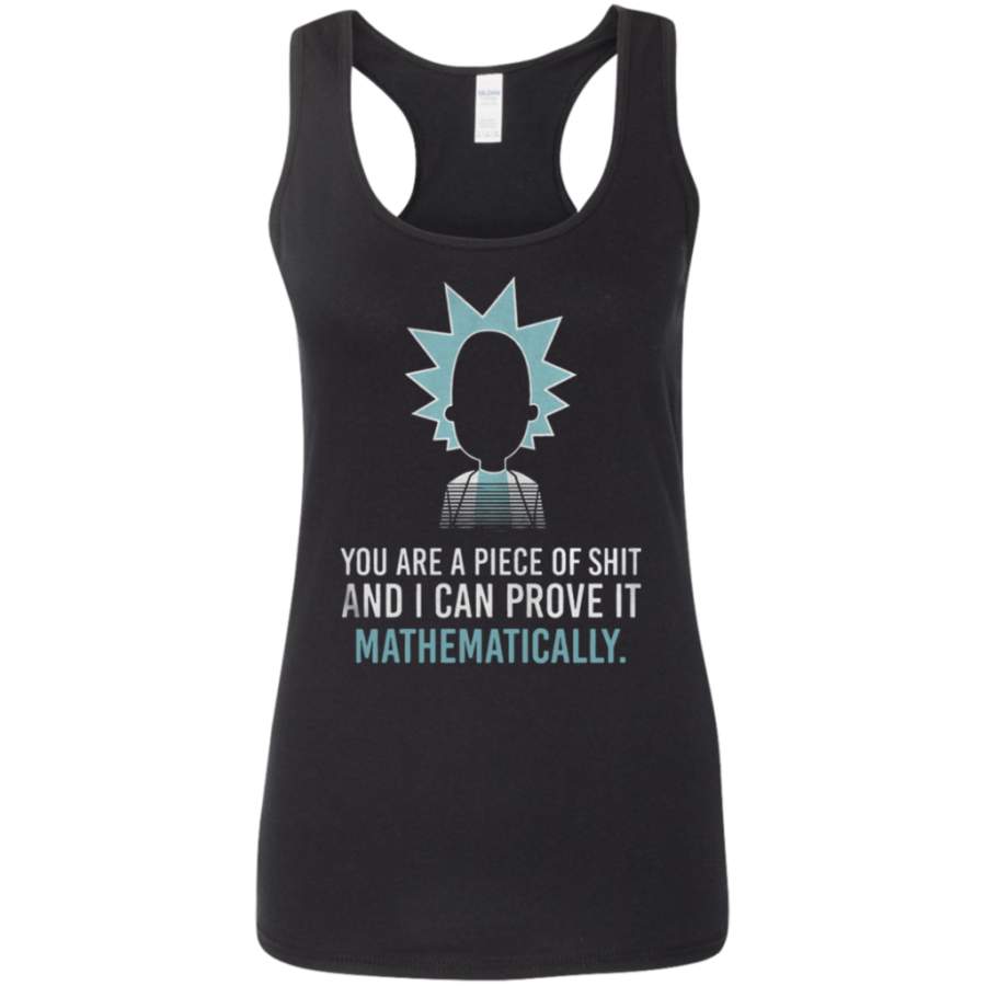 Amazing shirt Rick and Morty You are a piece of shit and I can prove it mathematically G645RL Ladies’ Softstyle Racerback Tank