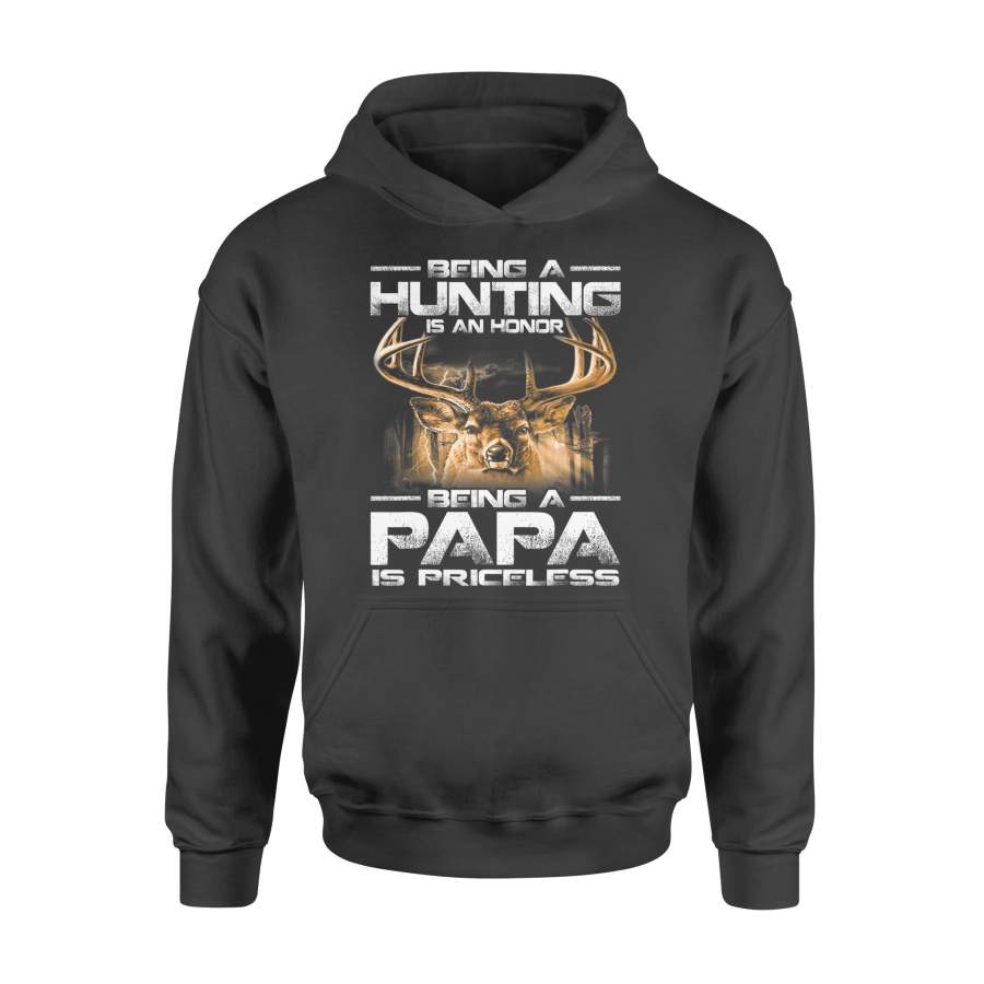 Being A Hunting Is An Honor Being A Papa Is Priceless – Standard Hoodie