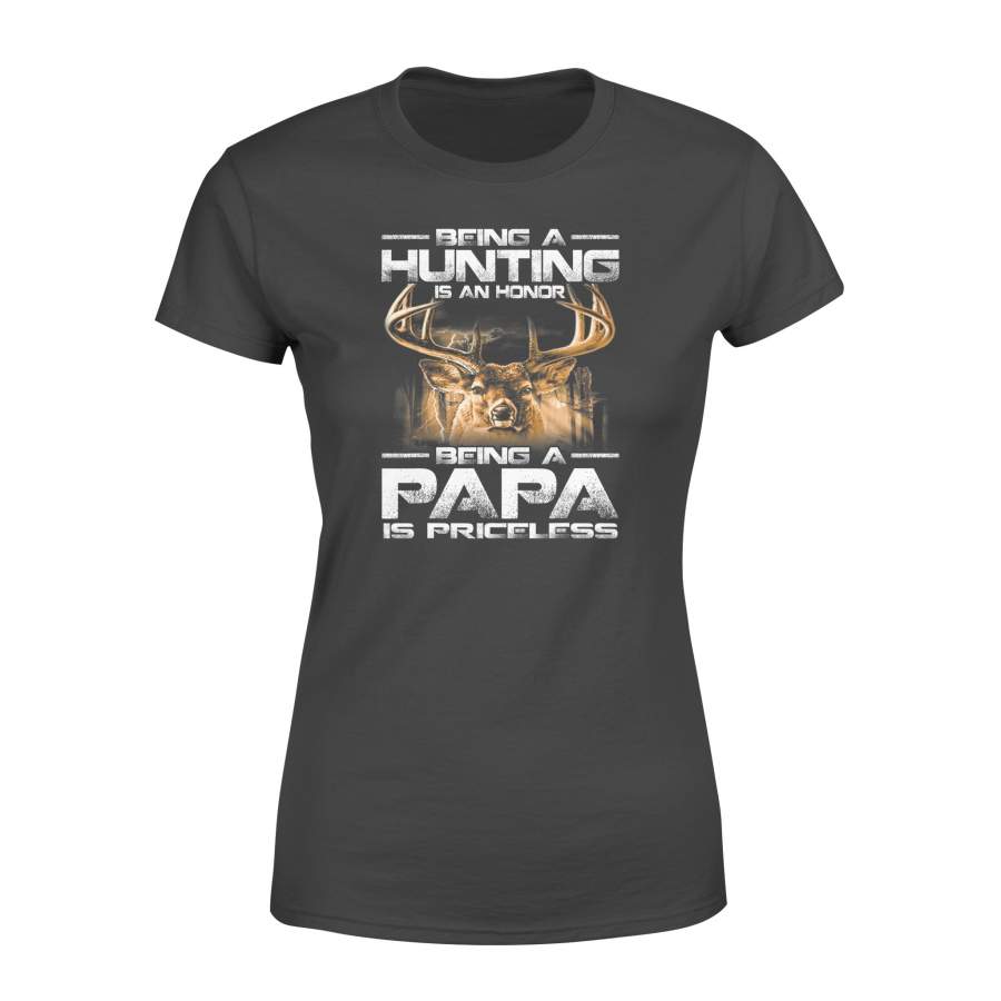 Being A Hunting Is An Honor Being A Papa Is Priceless T-Shirt – Standard Women’s T-shirt