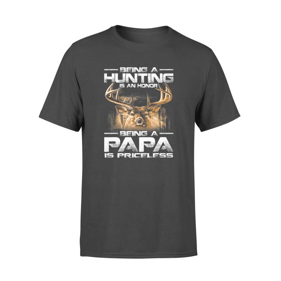 Being A Hunting Is An Honor Being A Papa Is Priceless T-Shirt – Standard T-shirt