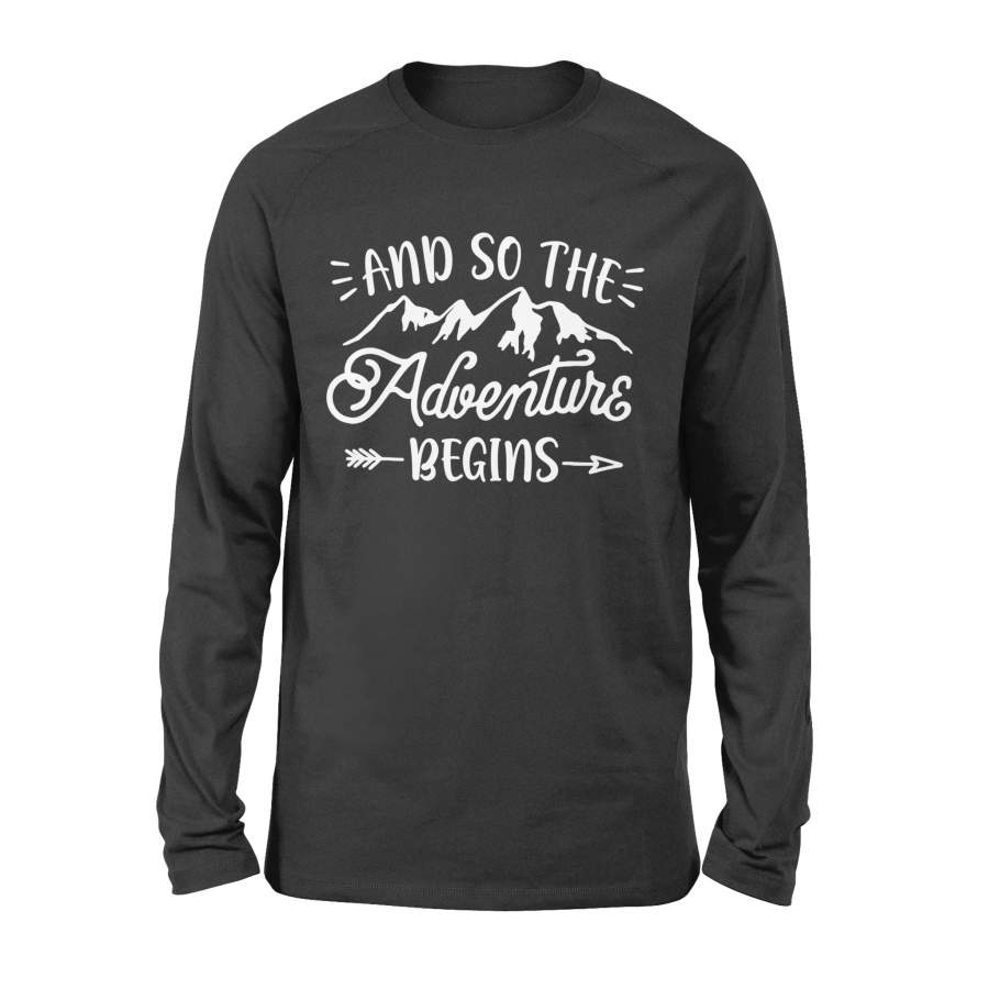 And So The Adventure Begins T Shirt Camping Hiking Hunting – Standard Long Sleeve