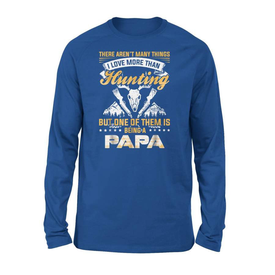 Father’s Day Black I Love More Than Hunting Is Being A Papa Shirts – Standard Long Sleeve