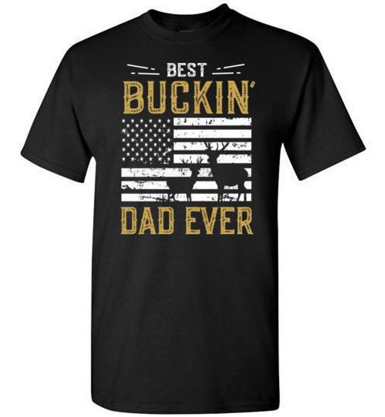 Best Buckin Dad Ever Shirt For Men | Best Buckin’ Dad Tshirt | Deer Hunting Gifts | Funny Deer Hunter Shirt | Best Bucking Dad Hunting Shirt