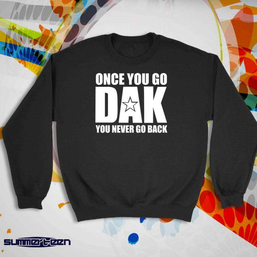 Dallas Cowboys Once You Go Dak You Never Go Back Dak Prescott Women’S Sweatshirt