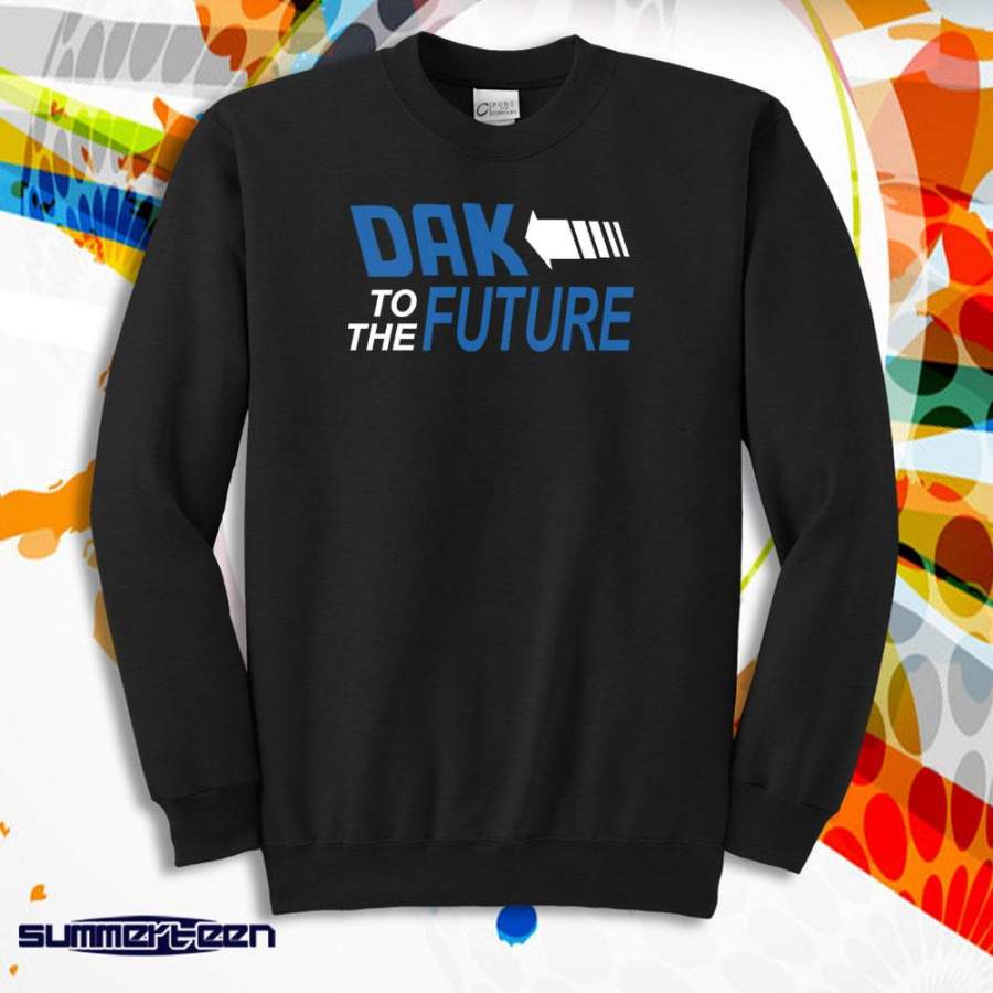 Dak To The Future Cowboys Dallas Football Men’S Sweatshirt