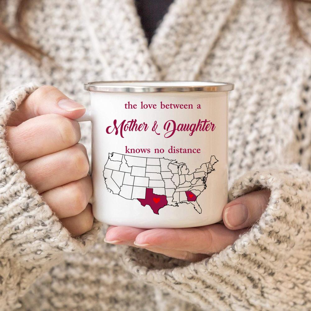 Texas Georgia – The Love Between Mother And Daughter Knows No Distance, I Love Mom! Mother’s Day Gift From Daughter, 11oz, 15oz Ceramic Mug, 12oz Campfire Mug