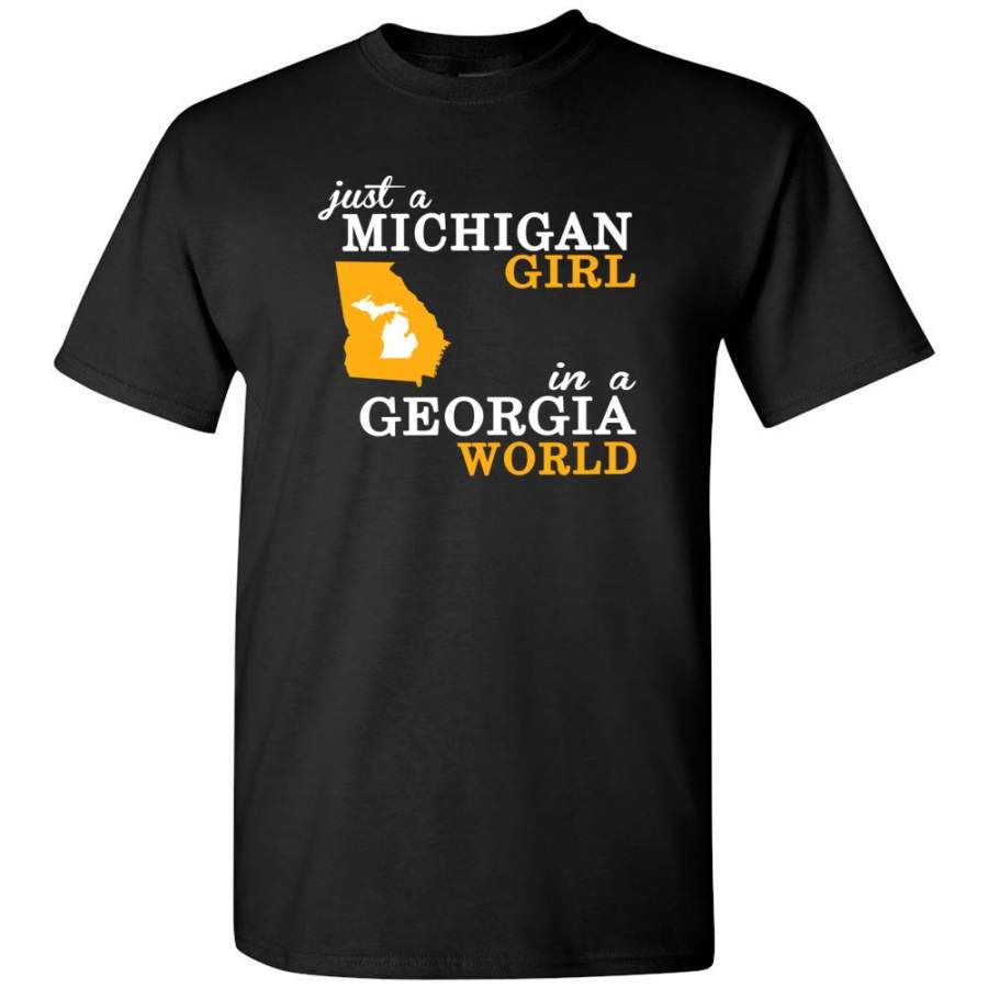 Just A Michigan Girl In A Georgia World – T-Shirt