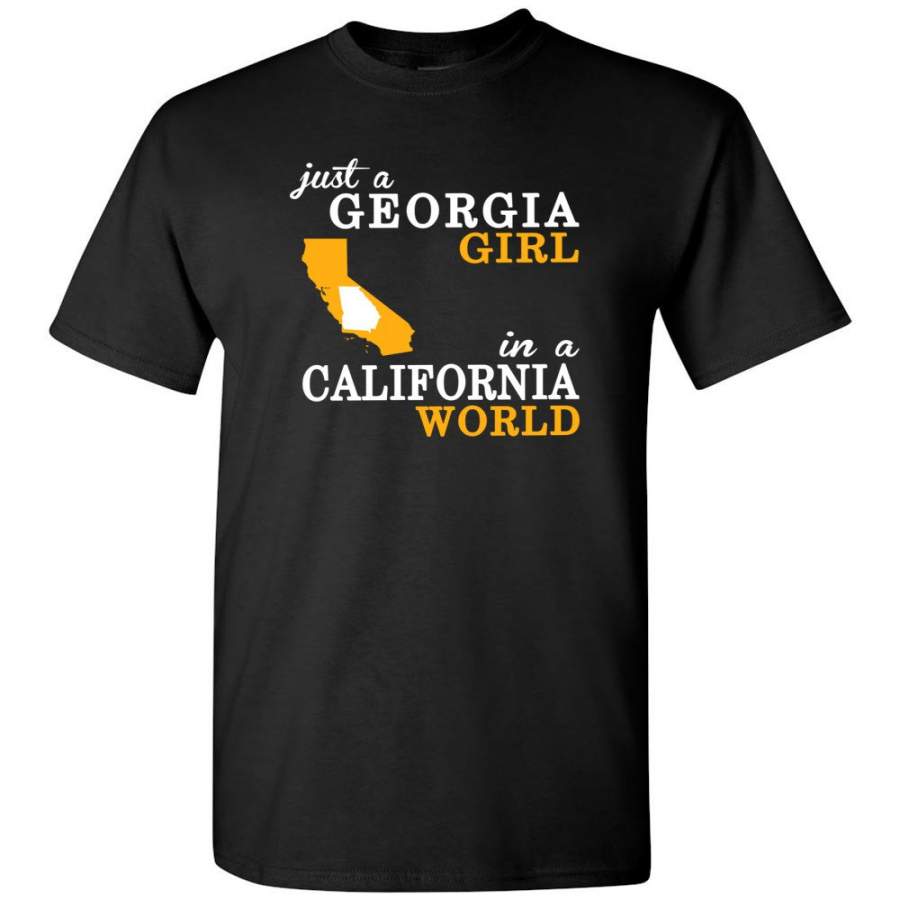 Just A Georgia Girl In A California World – T-Shirt