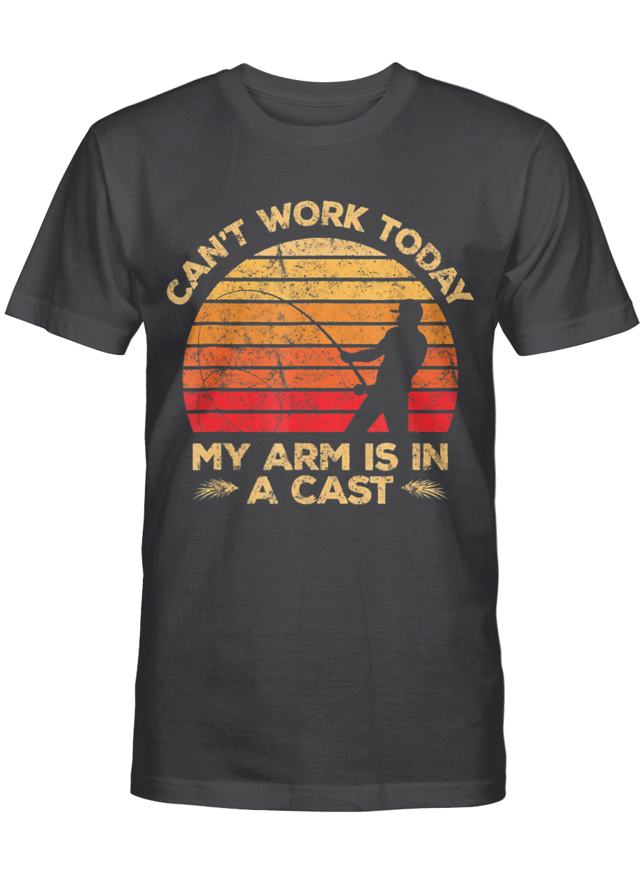 AmazeStyleZ Fishing Shirt I Can’t Work Today My Arm Is In A Cast Hunting And Fishing T-Shirt