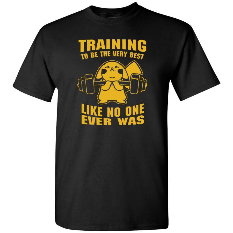 Training To Be The Best Like No One Ever Was Pokemon Gym Pikachu – T-Shirt