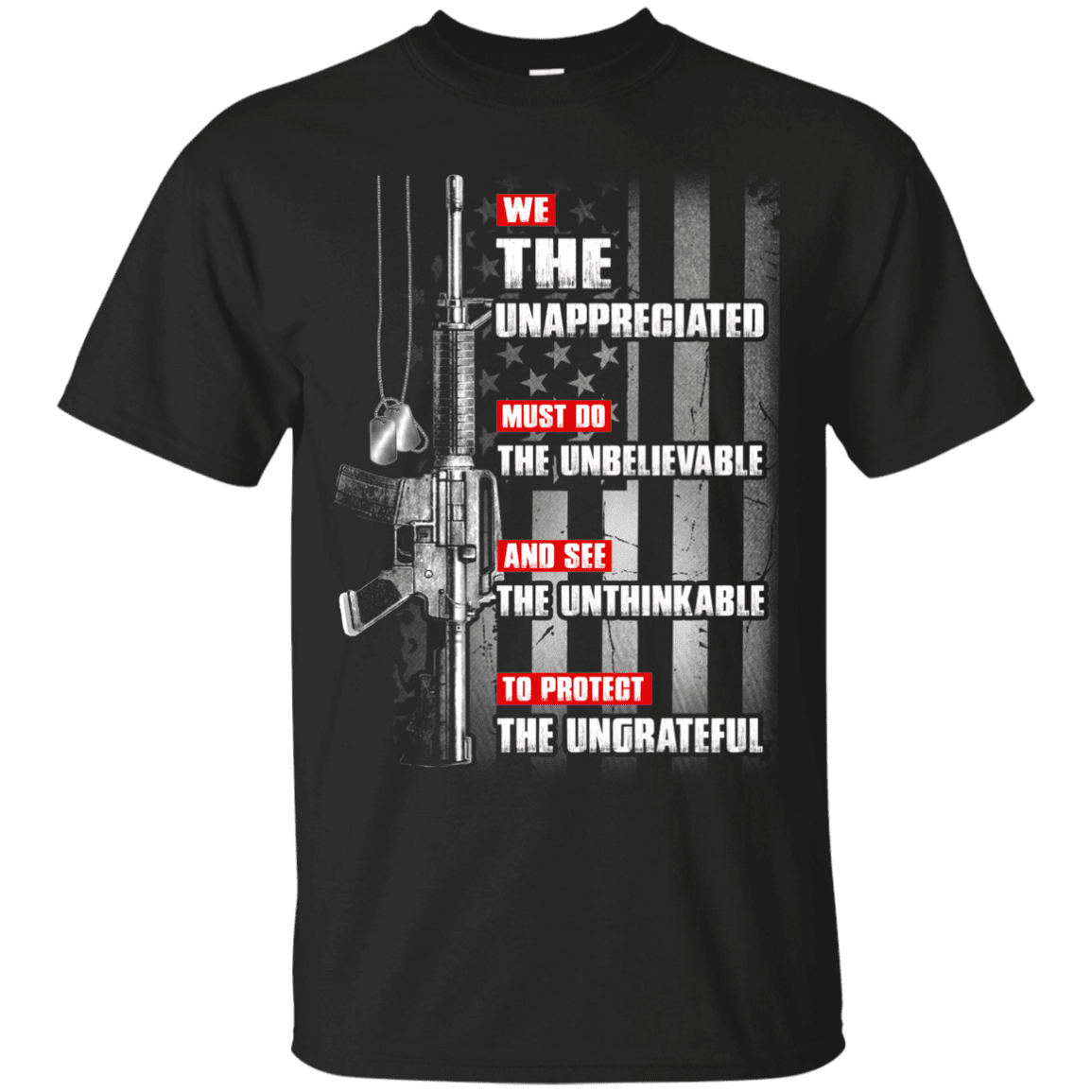 Military T-Shirt “The Unappreciated Unbelievable Unthinkable Ungrateful”