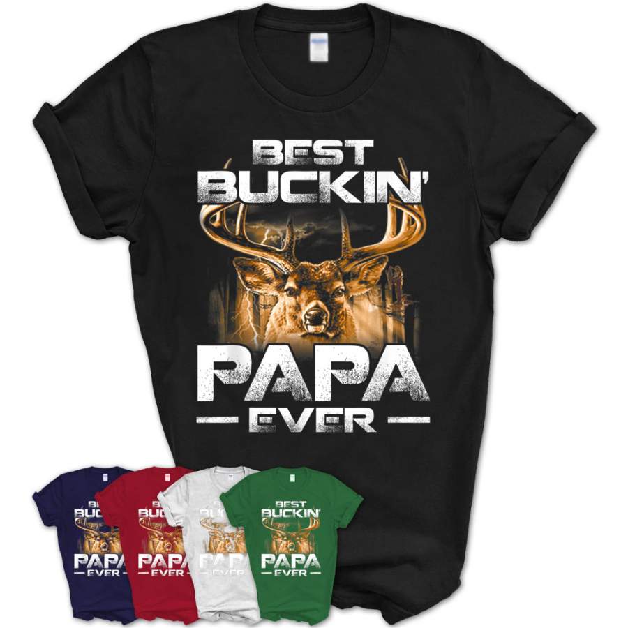 Best Buckin’ Papa Ever Shirt Deer Hunting Bucking Father