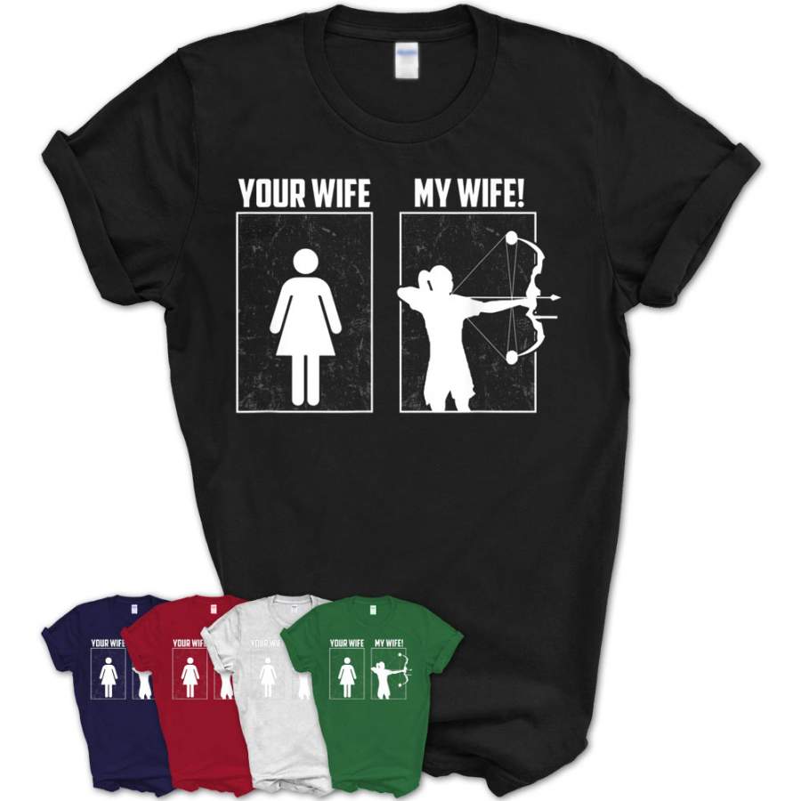 My Archery Wife Bow Hunting Girl Archer Couple Funny Gift T-Shirt