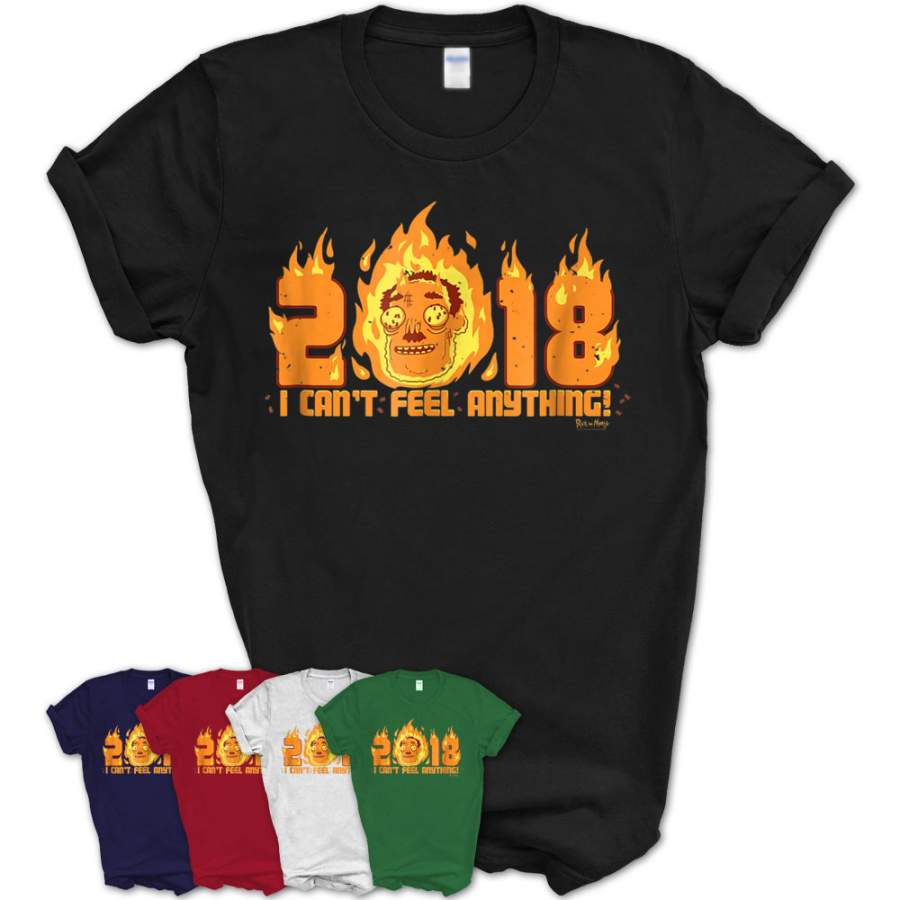 2018 I Can’T Feel Anything! – Rick And Morty T-Shirt