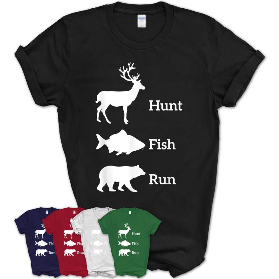 Funny Hunting Fishing Hunt Fish Run Bear T Shirt Tee