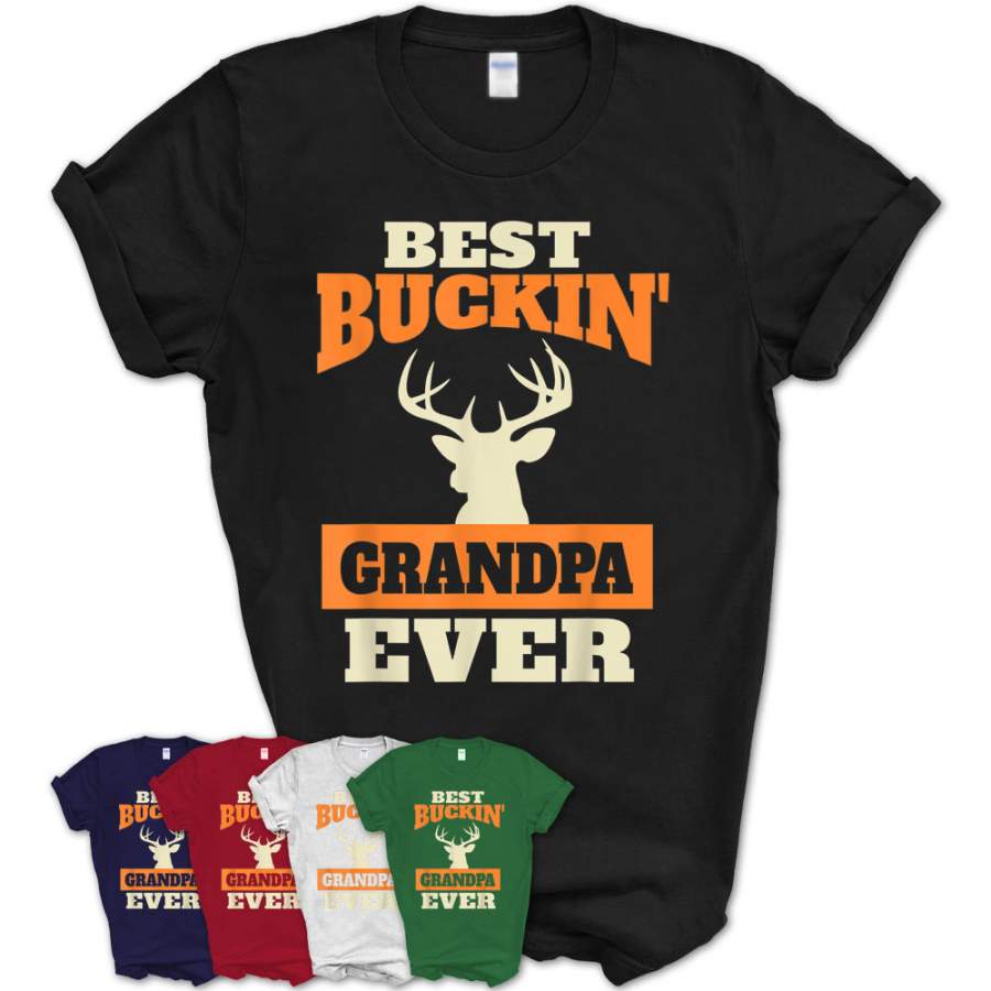 Deer Hunting Grandpa -Best Buckin Grandpa T-Shirt