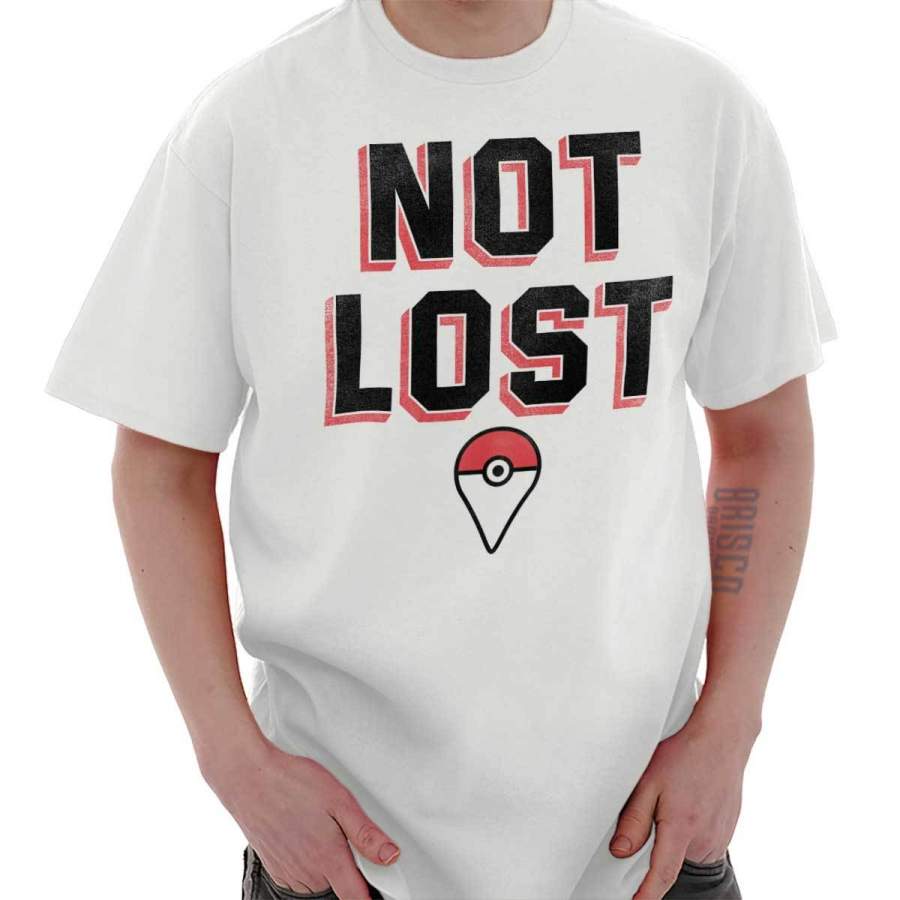 I’m Not Lost Pokemon GO T-Shirt