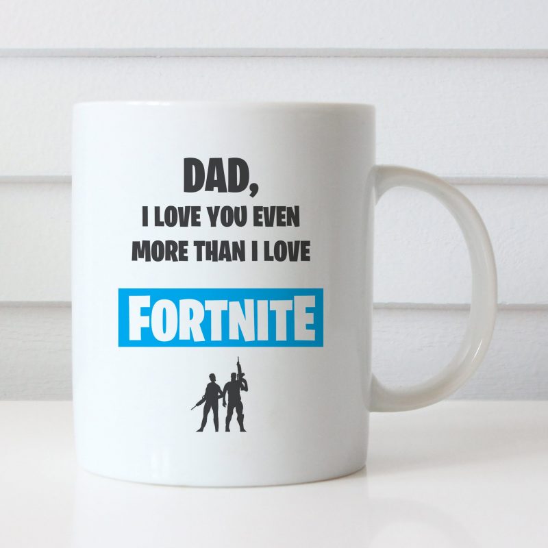 Dad I Love You Even More Than I Love Fortnite Mug, Coffee Mug