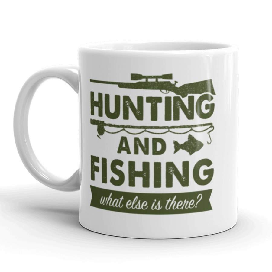Hunting And Fishing What Else Is There Mug