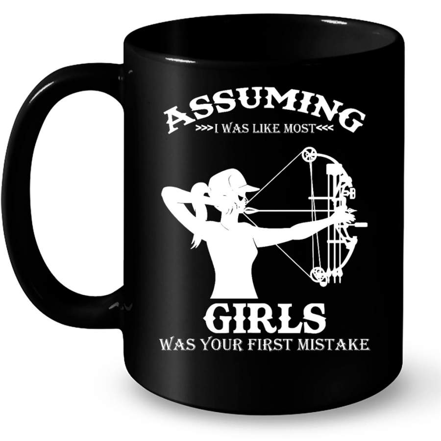 Assuming I Was Like Most Girls Was Your First Mistake Hunting Lover – Full-Wrap Coffee Black Mug