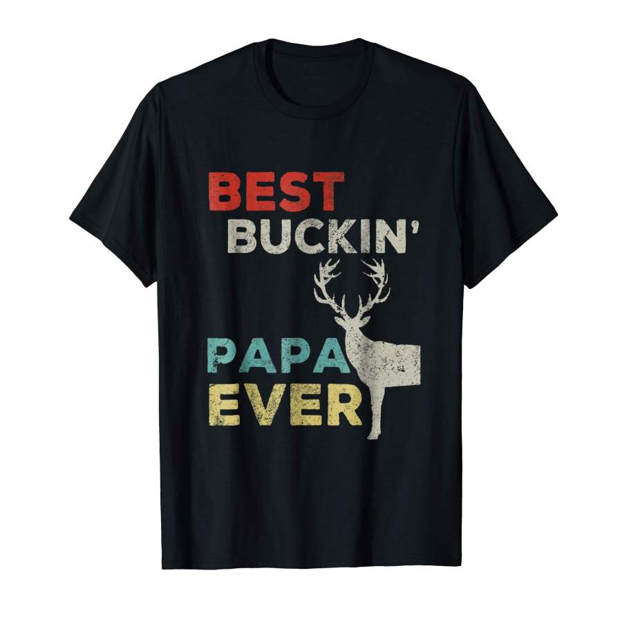 Best Buckin’ Papa Ever Shirt Deer Hunting Bucking Father tee