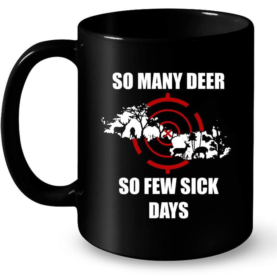 So Many Deer So Few Sick Days, Hunting Lover – Full-Wrap Coffee Black Mug