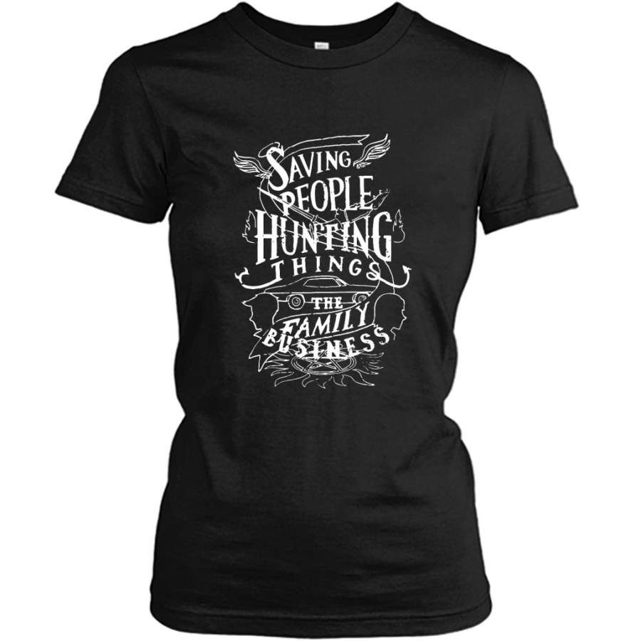 Saving People Hunting Things The Family Business – Gildan Women Shirt