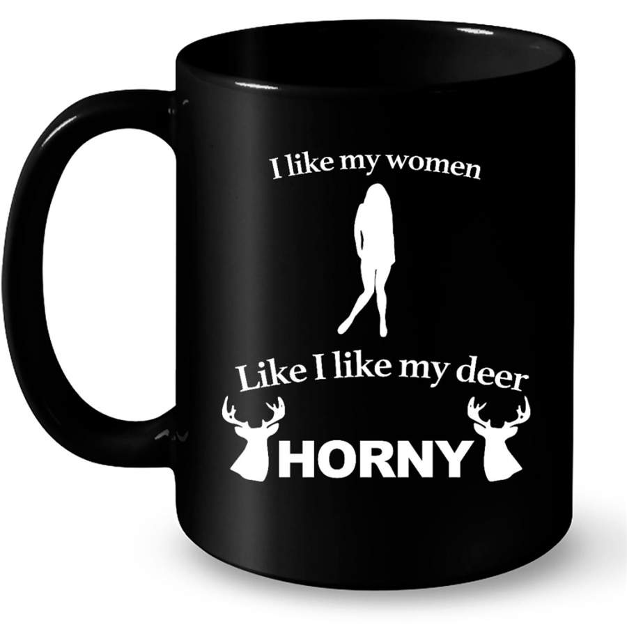 I Like My Women Like I Like My Deer Horny Hunting Lover – Full-Wrap Coffee Black Mug