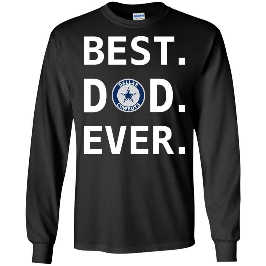 Best Dallas Cowboys Dad Ever Fathers Day Shirt