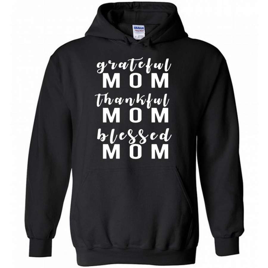 Grateful Mom Thankful Mom Blessed Mom, Mother’s Day Gift – Gildan Heavy Blend Hoodie