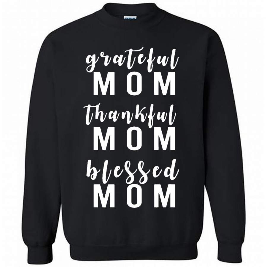 Grateful Mom Thankful Mom Blessed Mom, Mother’s Day Gift – Gildan Crewneck Sweatshirt