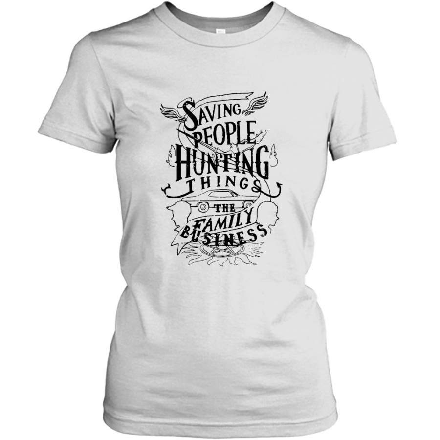 Saving People Hunting Things The Family Business (w) – Gildan Women Shirt