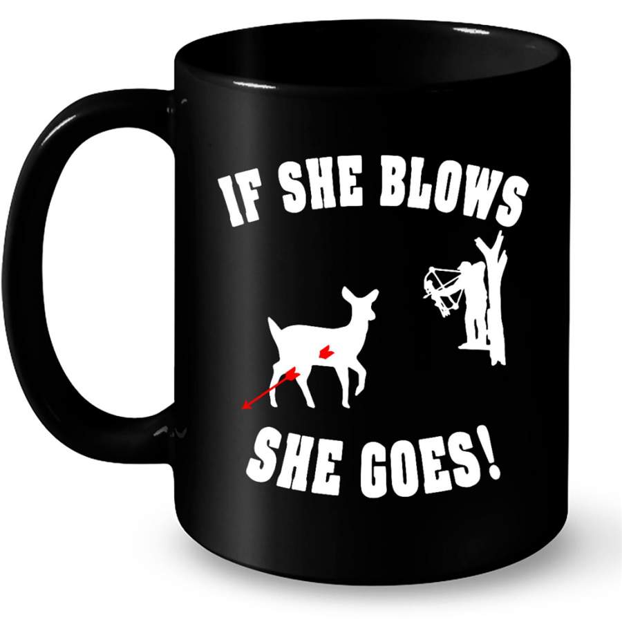 If She Blows She Goes. Hunting Lover – Full-Wrap Coffee Black Mug