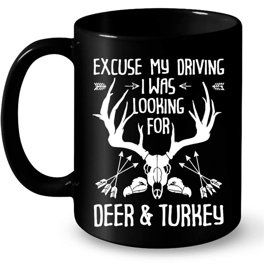 Excuse My Driving I Was Looking For Deer & Turkey, Hunting Lover – Full-Wrap Coffee Black Mug