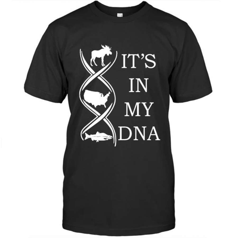 It’s In My DNA, Hunting, Fishing and America – Gildan Short Sleeve Shirt