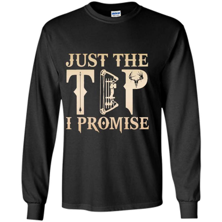 Bow Hunting Just The Tip I Promise – Gildan Long Sleeve Shirt