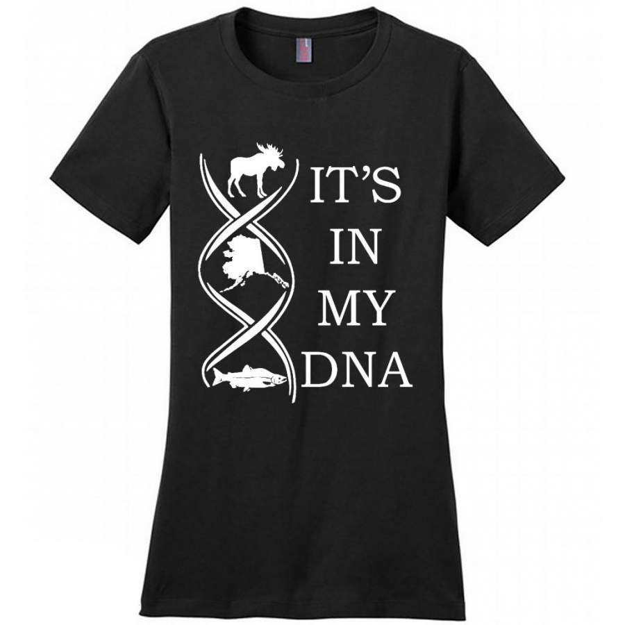 It’s In My DNA, Hunting Fishing And Alaska – District Made Women Shirt