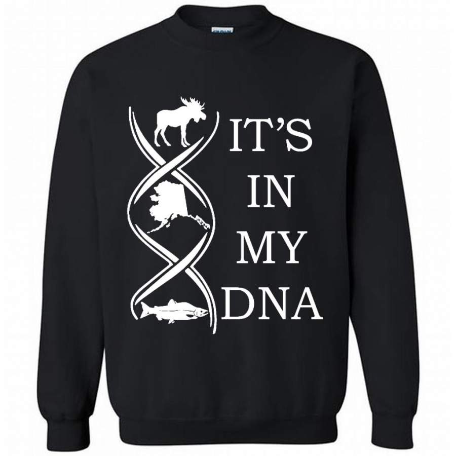 It’s In My DNA, Hunting Fishing And Alaska – Gildan Crewneck Sweatshirt