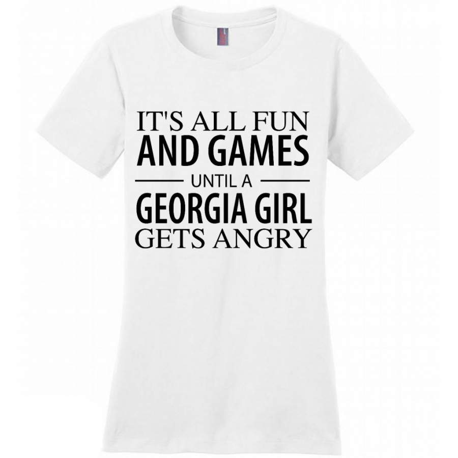 It’s All Fun And Games Until A Georgia Girl Gets Angry – District Made Women Shirt