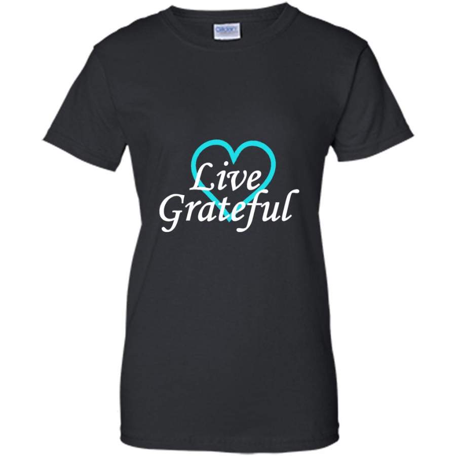 Live Grateful Gratitude Motivational Affirmations – Gildan Women Shirt