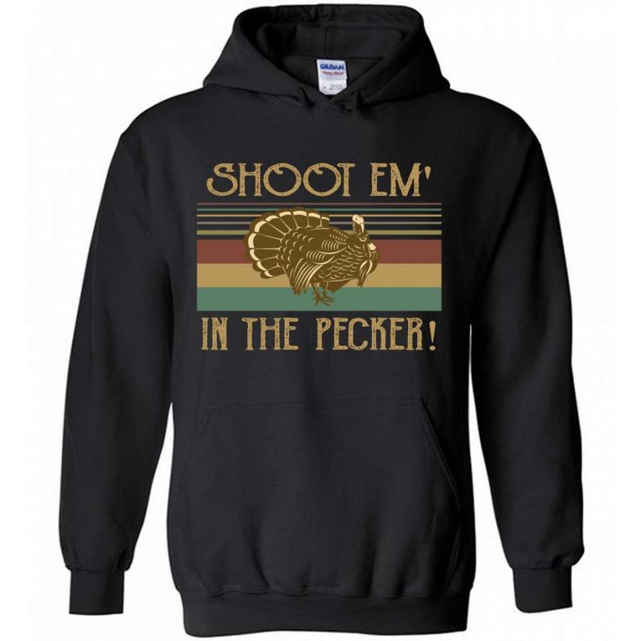 Turkey Hunting Legend Hunter, Shoot Em In The Pecker – Gildan Heavy Blend Hoodie