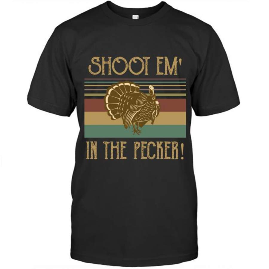 Turkey Hunting Legend Hunter, Shoot Em In The Pecker – Gildan Short Sleeve Shirt