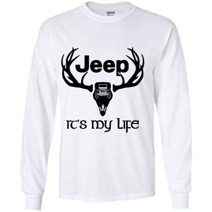 Jeep And Deer Hunting It’s My Life W – Gildan Long Sleeve Shirt