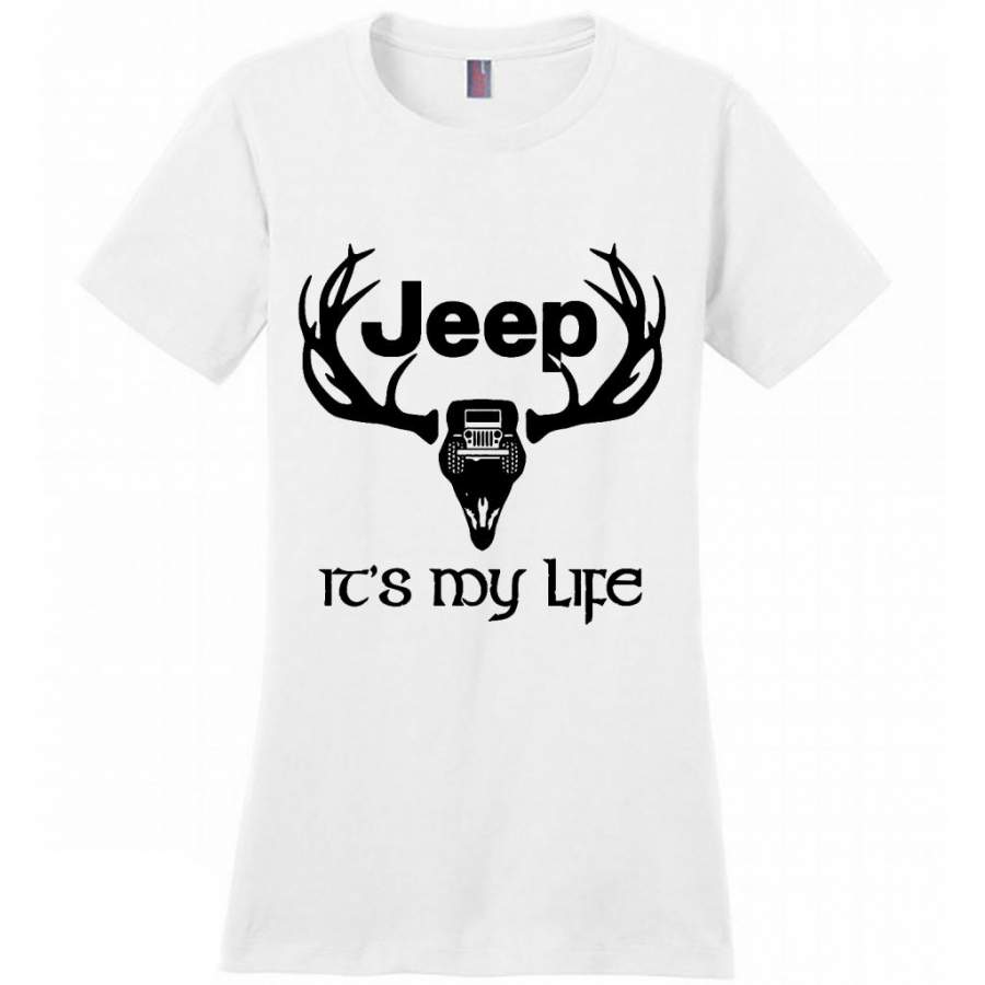 Jeep And Deer Hunting It’s My Life W – District Made Women Shirt