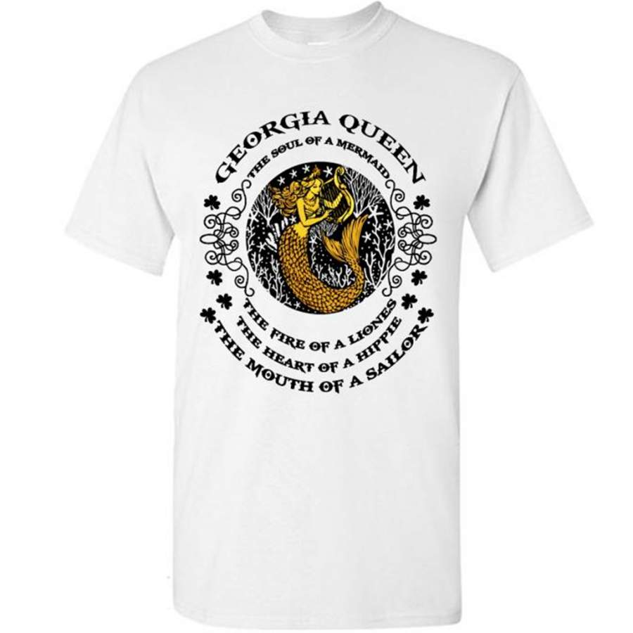 Georgia Queen The Soul Of A Mermaid The Fire Of A Lioness The Heart Of A Hippie The Mouth Of A Sailor – Gildan Short Sleeve Shirt