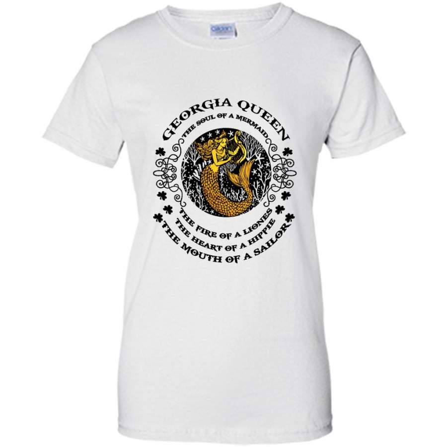 Georgia Queen The Soul Of A Mermaid The Fire Of A Lioness The Heart Of A Hippie The Mouth Of A Sailor – Gildan Women Shirt