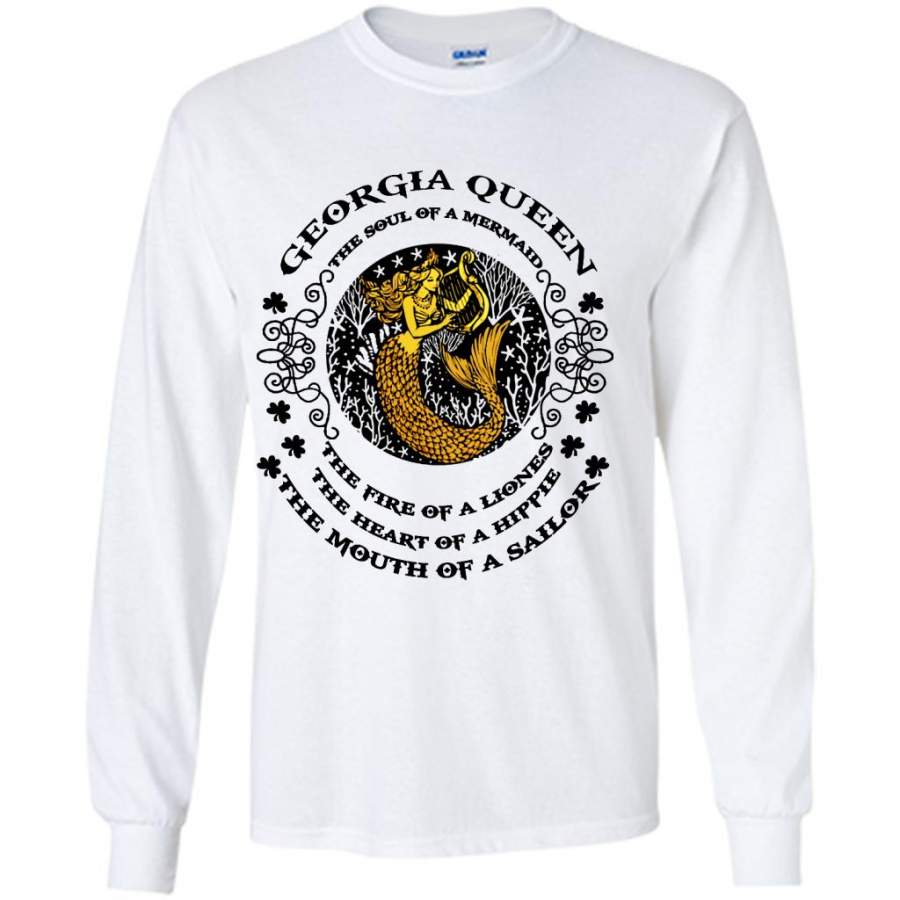 Georgia Queen The Soul Of A Mermaid The Fire Of A Lioness The Heart Of A Hippie The Mouth Of A Sailor – Gildan Long Sleeve Shirt